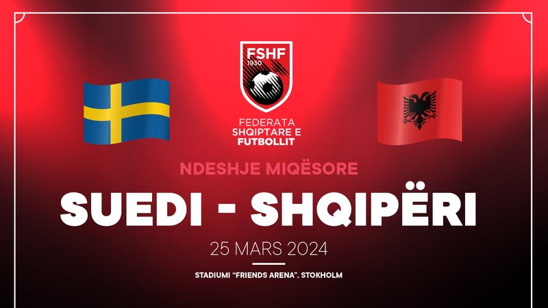 Zyrtarizohet miqësorja e parë, Shqipëria sfidon Suedinë më 25 mars në stadiumin “Friends Arena” të Stokholmit Zyrtarizohet miqësorja e parë, Shqipëria sfidon Suedinë më 25 mars në stadiumin “Friends Arena” të Stokholmit