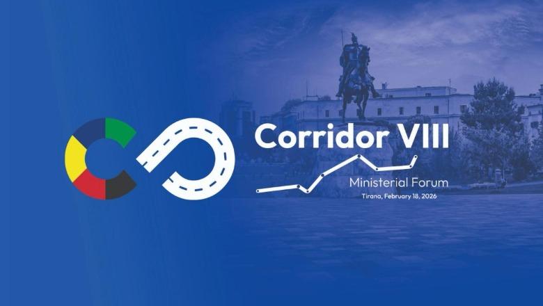 Tirana do të mirëpresë Ministerialin e Korridorit VIII-të  Pjesëmarrje nga  Italia e Rumania, Bullgaria, RMV! Thellohet bashkëpunimi ndërqeveritar, zbardhet axhenda