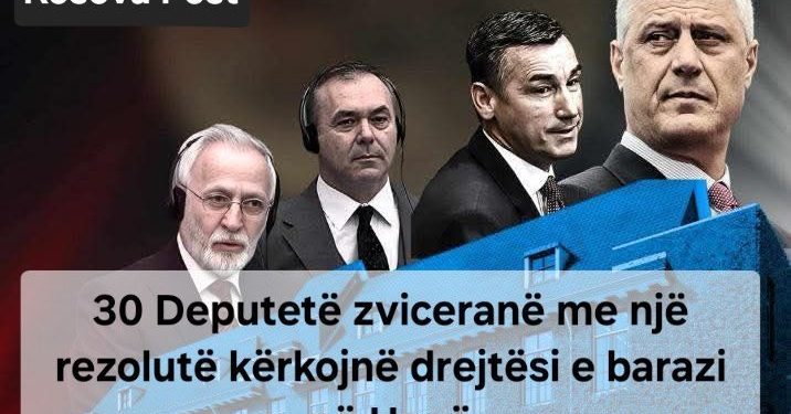 30 Deputetë zviceranë me një rezolutë kërkojnë drejtësi e barazi në Hagë